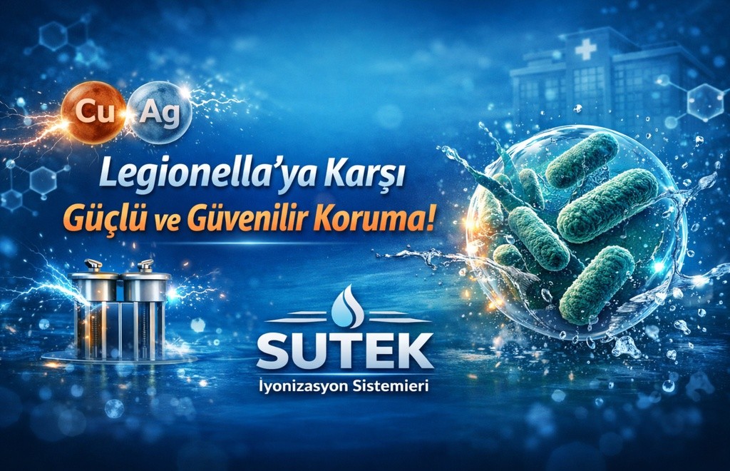 LEGIONELLA'YA KARŞI SUTEK İYONİZASYON SİSTEMİ